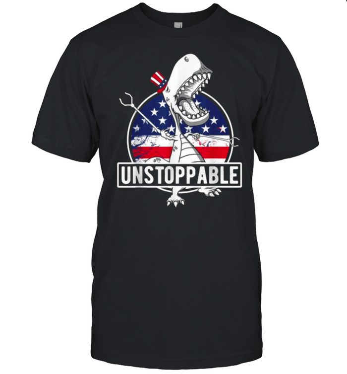 Unstoppable Dinosaur 4th Of July Funny Patriotic T-Shirt