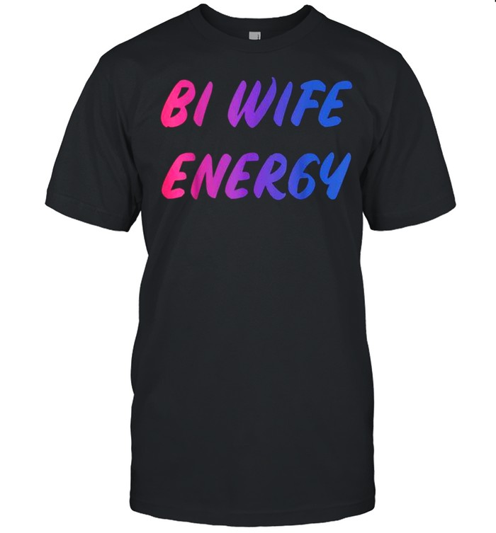 BI-WIFE FUNNY ENERGY T-Shirt