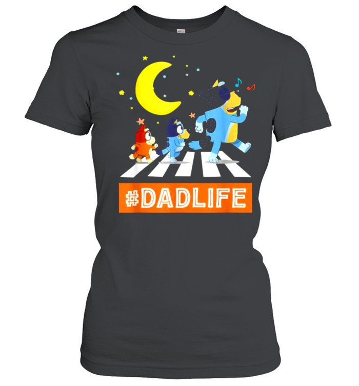 Blueys Dad Life Family Lover In My Life Fathers day T- Classic Women's T-shirt